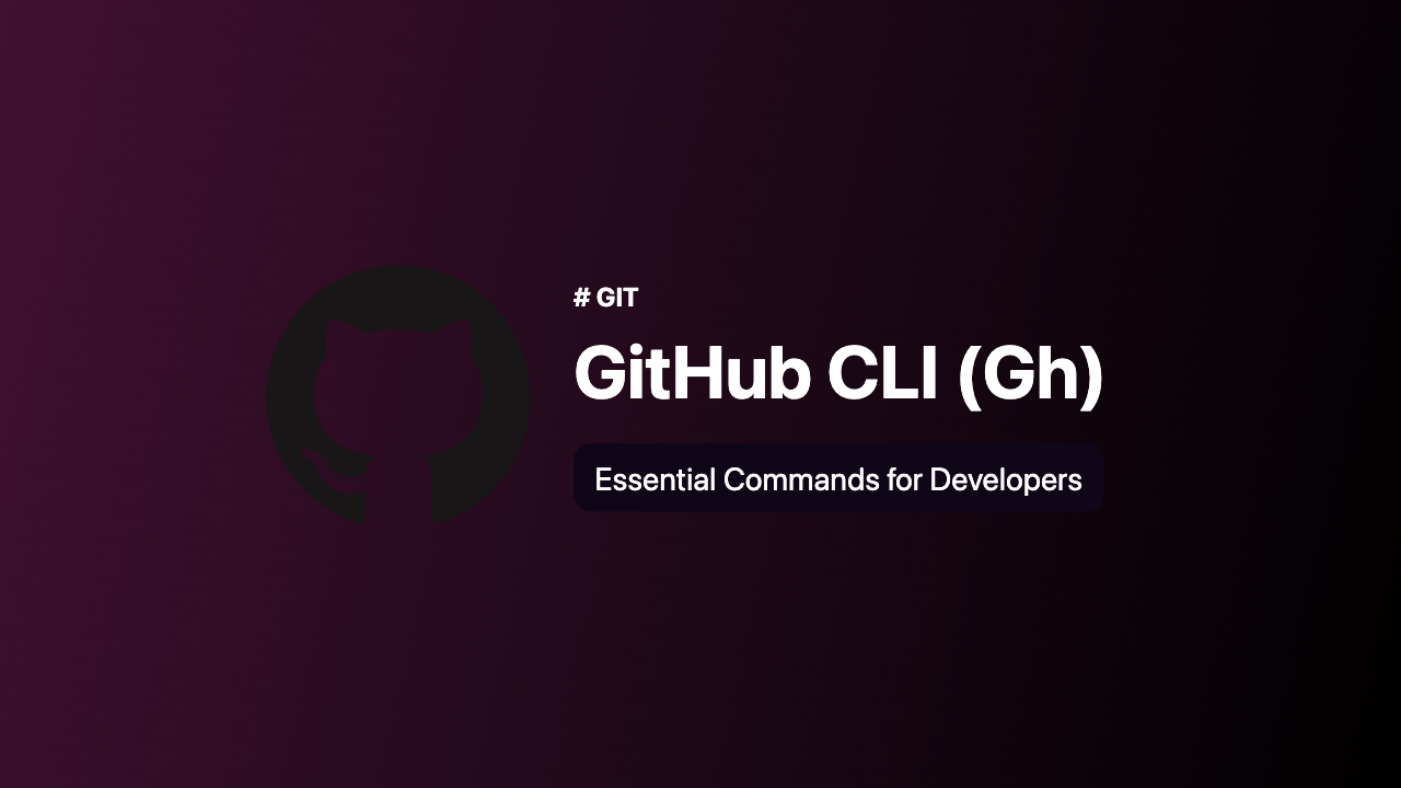 GitHub CLI (gh): Essential Commands for Developers