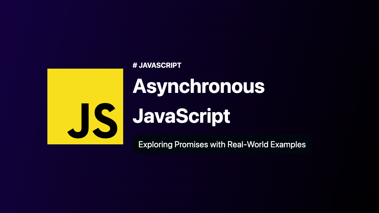 Asynchronous JavaScript: Exploring Promises with Real-World Examples