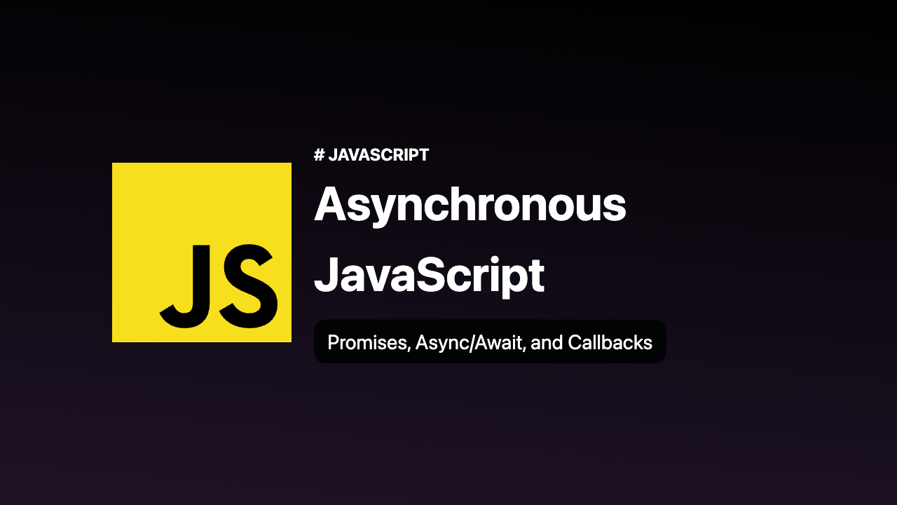Asynchronous JavaScript: Promises, Async/Await, and Callbacks