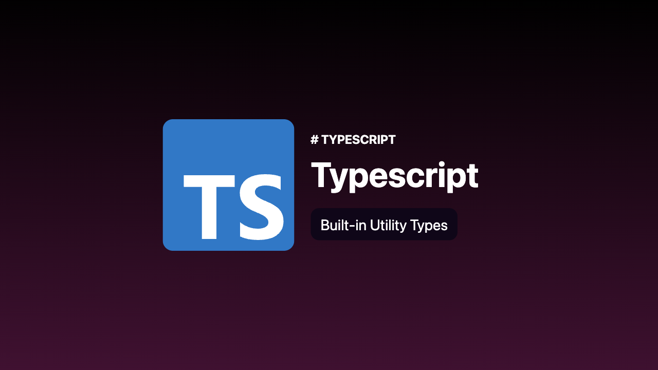 What are the Built-in Utility Types in Typescript?